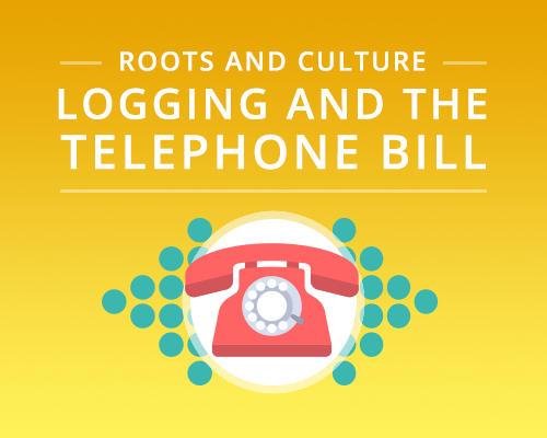 graphic with text saying Roots and culture: Logging and the Telephone bill